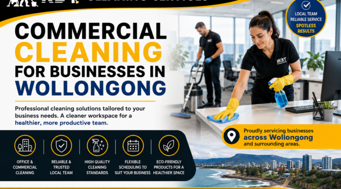 Benefits of Commercial Cleaning for Businesses in Wollongong