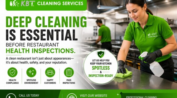 Why Is Deep Cleaning Non-Negotiable Before Restaurant Health Inspections?