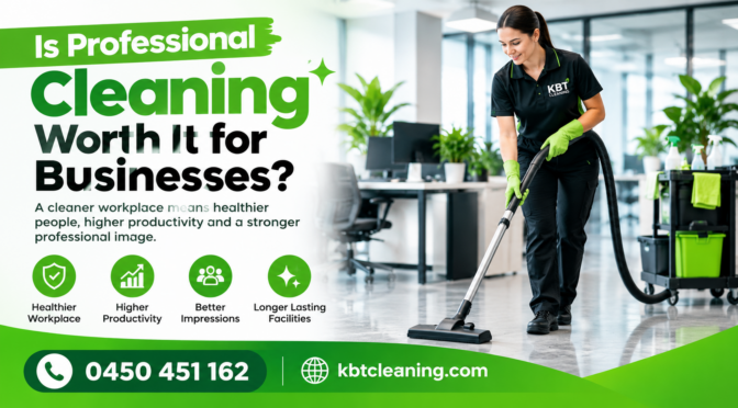 Is Professional Cleaning Worth It for Businesses?